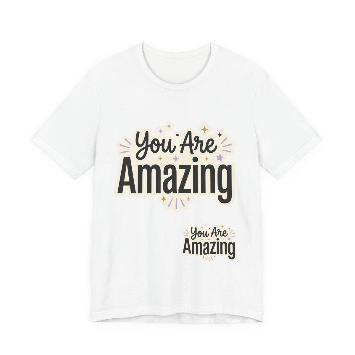 You Are Amazing T-Shirt — Inspirational Graphic Tee